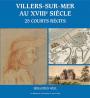 Villers-sur-Mer XVIIIe siècle 25 courts récits