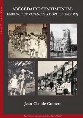 Abécédaire sentimental Enfance et vacances à Dozulé (1940-1957)
