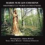 Marie sur les chemins. Oratoires à la vierge en Pays d'Auge