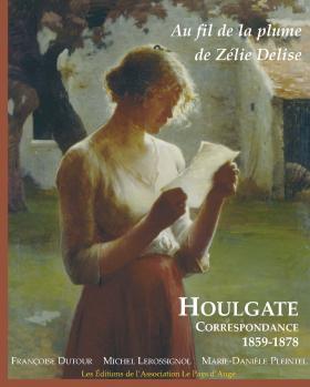 Au fil de la Plume de Zélie Delise. Houlgate Correspondance 1859-1878