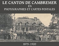 Le canton de Cambremer en photographies et en cartes postales 1875-1920